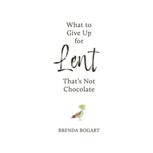 Load image into Gallery viewer, What to Give Up for Lent That's Not Chocolate-One available